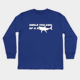 Smile You Son of a... Shark Design Kids Long Sleeve T-Shirt